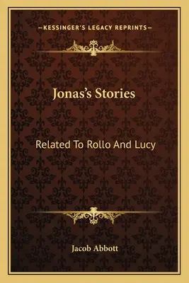 Poveștile lui Jonas: Legate de Rollo și Lucy - Jonas's Stories: Related To Rollo And Lucy