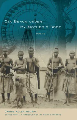 Ota Benga Sub acoperișul mamei mele: Poezii - Ota Benga Under My Mother's Roof: Poems