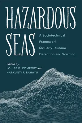 Mări periculoase: un cadru sociotehnic pentru detectarea și avertizarea timpurie a tsunami-urilor - Hazardous Seas: A Sociotechnical Framework for Early Tsunami Detection and Warning