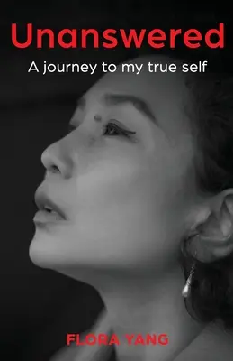Fără răspuns: O călătorie către sinele meu adevărat - Unanswered: A Journey to My True Self