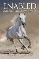 Abilitat: Depășirea poliomielitei paralitice - Enabled: Overcoming Paralytic Polio