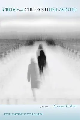 Credo for the Checkout Line in Winter: Poezii - Credo for the Checkout Line in Winter: Poems
