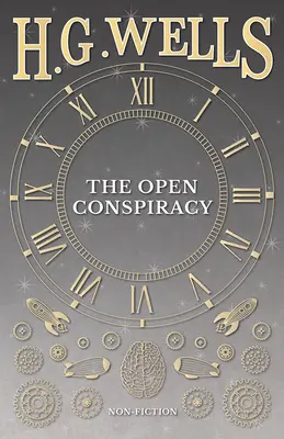 The Open Conspiracy și alte scrieri - The Open Conspiracy and Other Writings