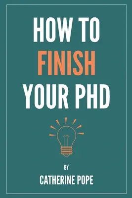 Cum să vă terminați doctoratul - How to Finish Your PhD