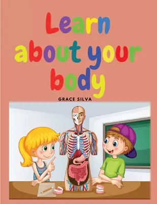 Învață despre corpul tău - Learn about your body