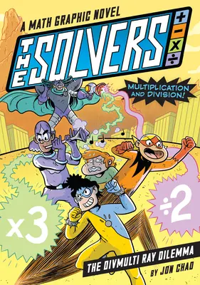 The Solvers Book #1: The Divmulti Ray Dilemma: Un roman grafic de matematică: Învață înmulțirea și împărțirea! - The Solvers Book #1: The Divmulti Ray Dilemma: A Math Graphic Novel: Learn Multiplication and Division!