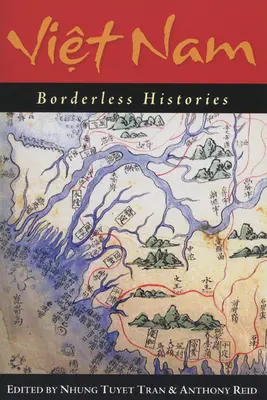 Viet Nam: Istorii fără frontiere - Viet Nam: Borderless Histories