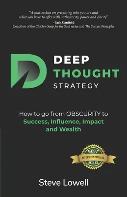 Strategia gândirii profunde: Cum să treci de la OBSCURITATE la succes, influență, impact și bogăție - Deep Thought Strategy: How to go from OBSCURITY to Success, Influence, Impact and Wealth