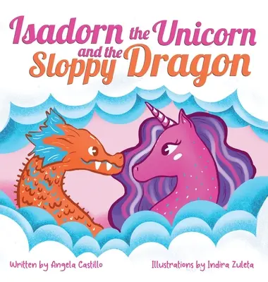 Unicornul Isadorn și dragonul leneș - Isadorn the Unicorn and the Sloppy Dragon