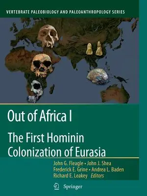 Out of Africa I: Prima colonizare hominină a Eurasiei - Out of Africa I: The First Hominin Colonization of Eurasia