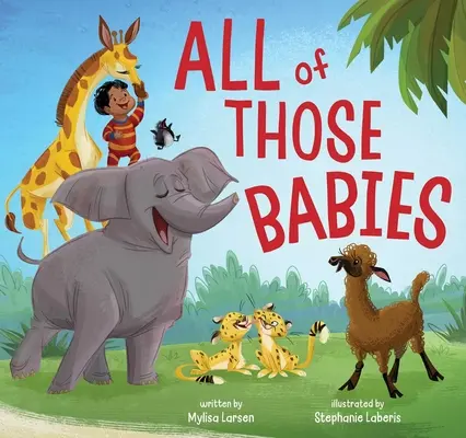 Toți acești bebeluși - All of Those Babies