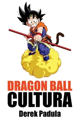 Dragon Ball Cultura Volumul 2: Aventura - Dragon Ball Cultura Volumen 2: Aventura
