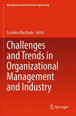 Provocări și tendințe în managementul organizațional și industrie - Challenges and Trends in Organizational Management and Industry