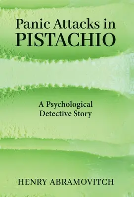 Atacuri de panică în Pistachio: O poveste detectiv psihologică - Panic Attacks in Pistachio: A Psychological Detective Story
