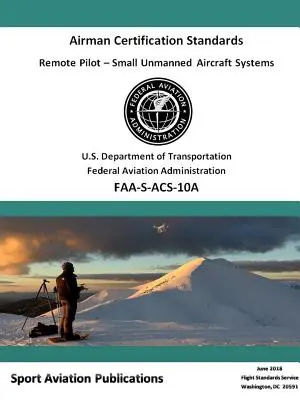 Standarde de certificare a piloților de la distanță (sUAS) - Remote Pilot (sUAS) Airman Certification Standards