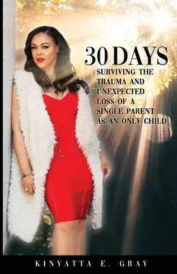 30 Days: Supraviețuirea traumei și a pierderii neașteptate a unui părinte singur ca unic copil - 30 Days: Surviving the Trauma and Unexpected Loss of a Single Parent as an Only Child
