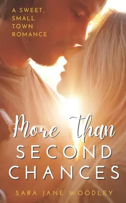 More Than Second Chances: A Sweet, Small-Town Romance