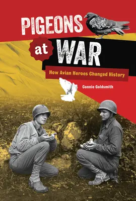 Porumbei la război: Cum eroii aviari au schimbat istoria - Pigeons at War: How Avian Heroes Changed History