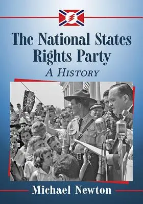 The National States Rights Party: O istorie - The National States Rights Party: A History