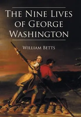 Cele nouă vieți ale lui George Washington - The Nine Lives of George Washington