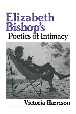 Poetica intimității a lui Elizabeth Bishop - Elizabeth Bishop's Poetics of Intimacy