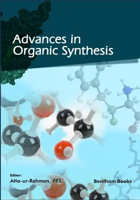 Avansuri în sinteza organică (volumul 13) - Advances in Organic Synthesis (Volume 13)