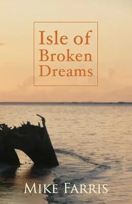 Insula viselor frânte - Isle of Broken Dreams