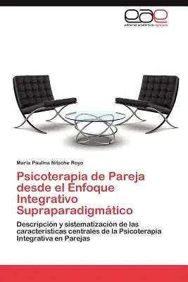 Psicoterapia de părinți începând cu abordarea integrativă supraparadigmtică - Psicoterapia de Pareja desde el Enfoque Integrativo Supraparadigmtico