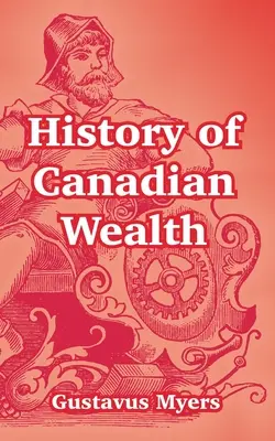 Istoria bogățiilor canadiene - History of Canadian Wealth