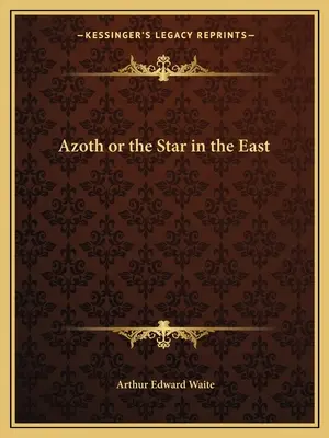 Azoth sau Steaua din Est - Azoth or the Star in the East