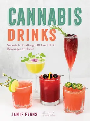 Băuturi din canabis: Secretele fabricării acasă a băuturilor cu CBD și THC - Cannabis Drinks: Secrets to Crafting CBD and THC Beverages at Home
