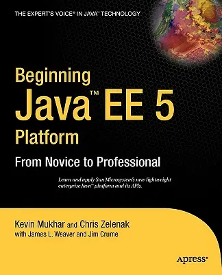 Începutul Java Ee 5: De la începător la profesionist - Beginning Java Ee 5: From Novice to Professional