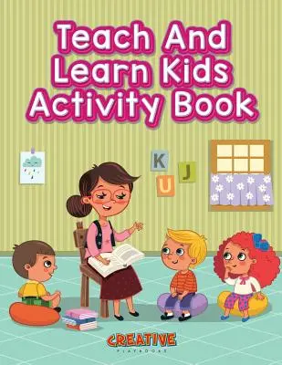 Carte de activități pentru copii Teach And Learn - Teach And Learn Kids Activity Book