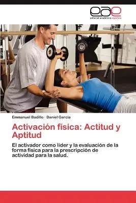 Activacion Fisica: Atitudine și aptitudine - Activacion Fisica: Actitud y Aptitud