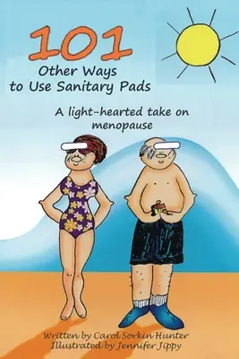 101 alte moduri de a folosi absorbantele sanitare: O abordare ușoară a menopauzei - 101 Other Ways to Use Sanitary Pads: A Light-Hearted Take on Menopause