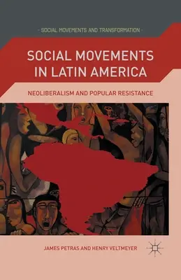 Mișcări sociale în America Latină: Neoliberalismul și rezistența populară - Social Movements in Latin America: Neoliberalism and Popular Resistance