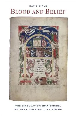 Sânge și credință: Circulația unui simbol între evrei și creștini - Blood and Belief: The Circulation of a Symbol Between Jews and Christians