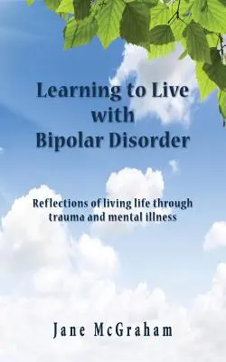 Învățarea de a trăi cu tulburarea bipolară - Learning to Live with Bipolar Disorder