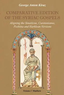 Ediție comparativă a Evangheliilor siriene: Alinierea versiunilor vechi siriene (Sinaiticus, Curetonianus), Peshitta și Harklean - Comparative Edition of the Syriac Gospels: Aligning the Old Syriac (Sinaiticus, Curetonianus), Peshitta and Harklean Versions
