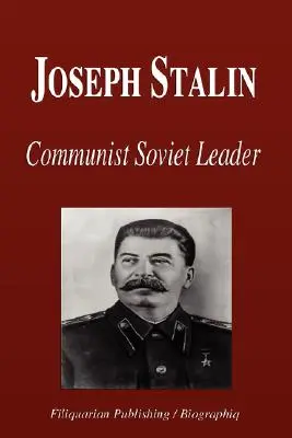 Iosif Stalin - Lider comunist sovietic (Biografie) - Joseph Stalin - Communist Soviet Leader (Biography)