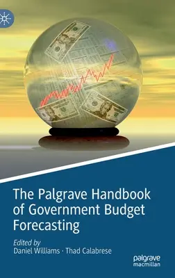 Manualul Palgrave de previziuni bugetare guvernamentale - The Palgrave Handbook of Government Budget Forecasting