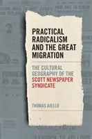 Radicalismul practic și Marea Migrație: Geografia culturală a Scott Newspaper Syndicate - Practical Radicalism and the Great Migration: The Cultural Geography of the Scott Newspaper Syndicate