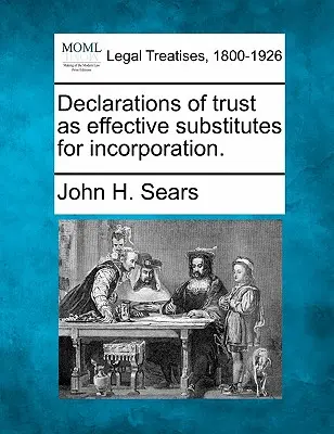 Declarațiile de încredere ca înlocuitori eficienți ai constituirii în societate. - Declarations of Trust as Effective Substitutes for Incorporation.