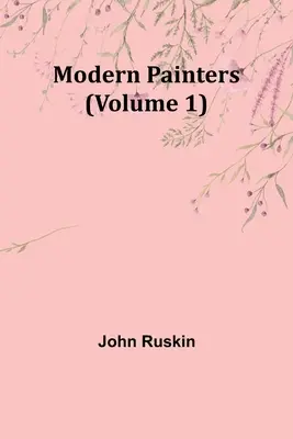 Pictori moderni (volumul 1) - Modern Painters (Volume 1)
