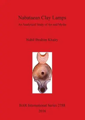Nabataean Clay Lamps: Un studiu analitic al artei și miturilor - Nabataean Clay Lamps: An Analytical Study of Art and Myths