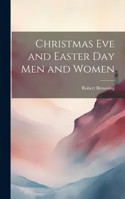 Bărbați și femei în ajunul Crăciunului și în ziua de Paște - Christmas Eve and Easter Day Men and Women