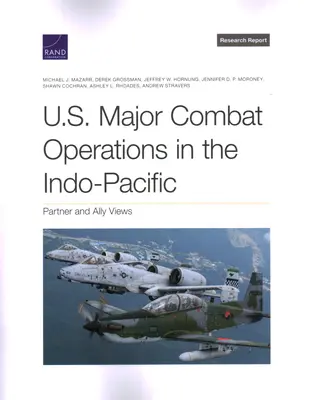 Operațiunile majore de luptă ale SUA în Indo-Pacific: Puncte de vedere ale partenerilor și aliaților - U.S. Major Combat Operations in the Indo-Pacific: Partner and Ally Views