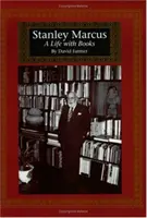 Stanley Marcus: O viață cu cărți - Stanley Marcus: A Life with Books