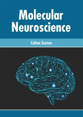 Neuroștiința moleculară - Molecular Neuroscience