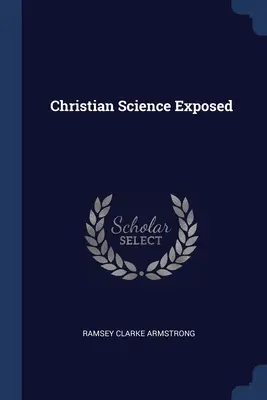 Știința creștină expusă - Christian Science Exposed